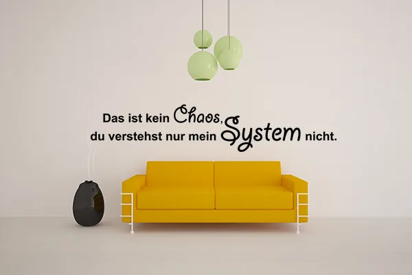 Das ist kein Chaos, du verstehst nur mein System nicht. Wandtattoo - Black - Glänzend - 1,0m x 0,2m