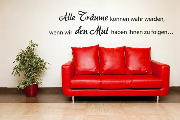 Alle Träume können wahr werden, wenn wir den Mut haben ihnen zu folgen. - Black - Glänzend - 1,0m x 0,1m